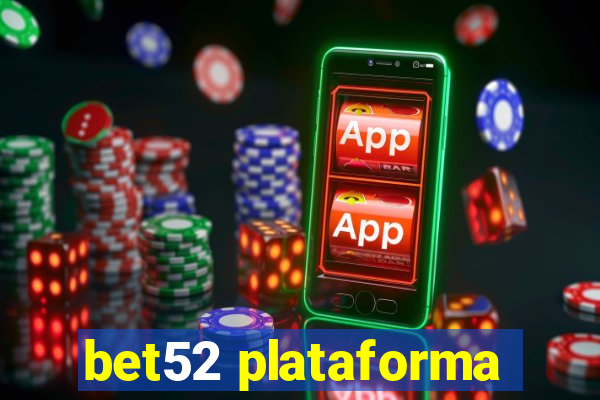 bet52 plataforma